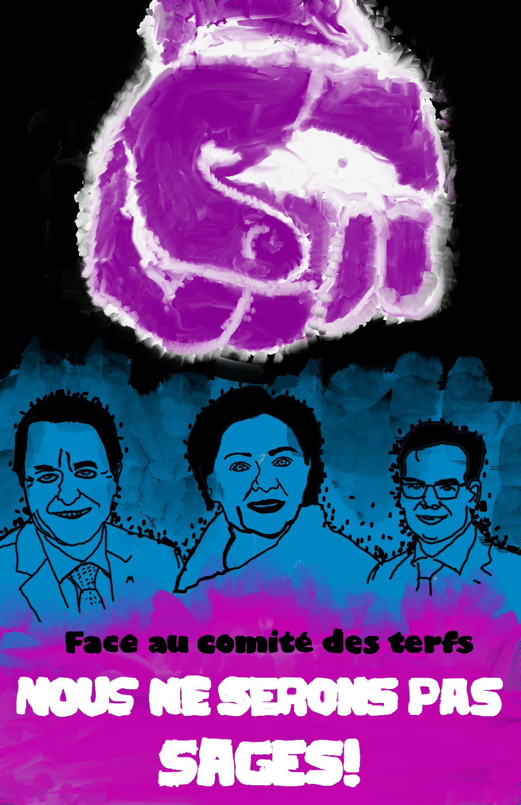 Affiche disant "face au comité des terfs, nous ne serons pas sages!"