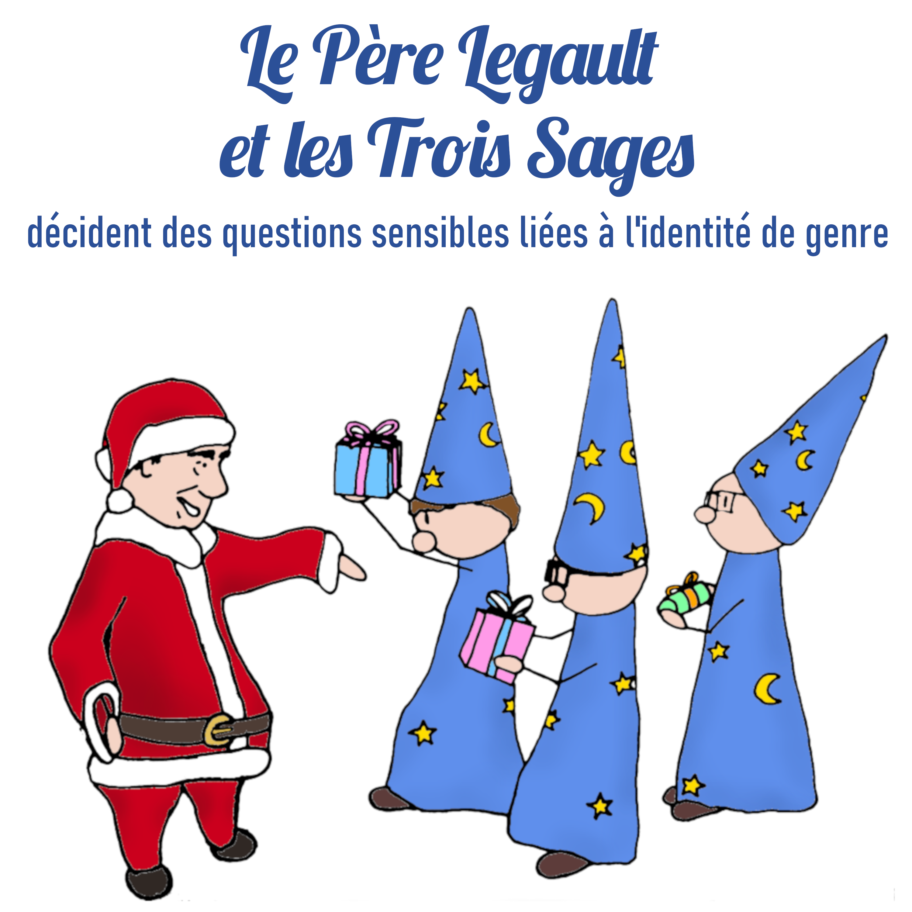 Image disant "Le Père Legault et les Trois sages décident de questions sensibles liées à l'identité de genre" avec Francois Legault déguisé en père Noel avec les 3 sages qui lui donnent des cadeaux