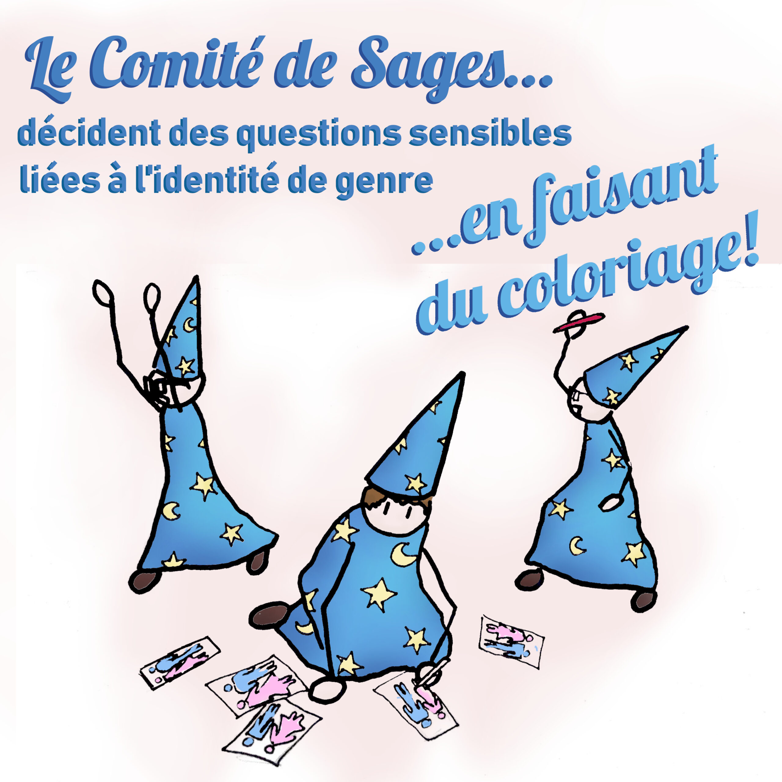 Image disant "le comité de Sages décident de questions sensibles liées à l'identité de genre... en faisant du coloriage!" avec 3 petits sorciers